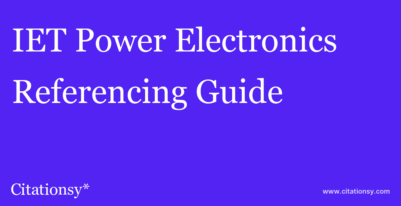 cite IET Power Electronics  — Referencing Guide